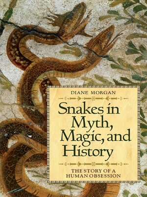 cover image of Snakes in Myth, Magic, and History